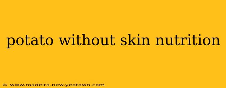 potato without skin nutrition