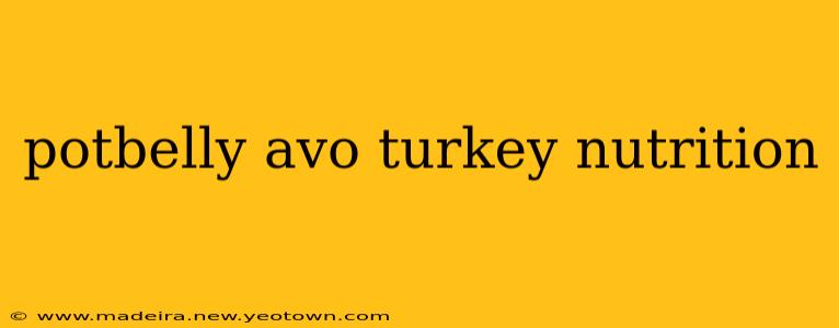 potbelly avo turkey nutrition