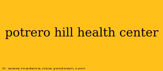 potrero hill health center