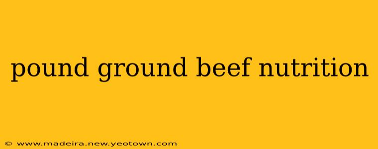 pound ground beef nutrition