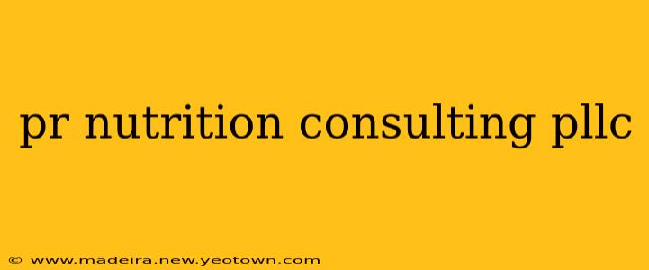 pr nutrition consulting pllc