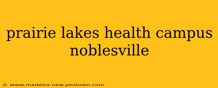 prairie lakes health campus noblesville