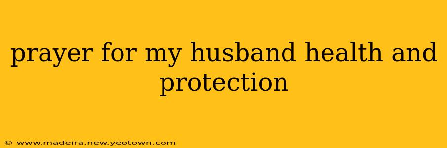 prayer for my husband health and protection