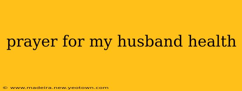 prayer for my husband health