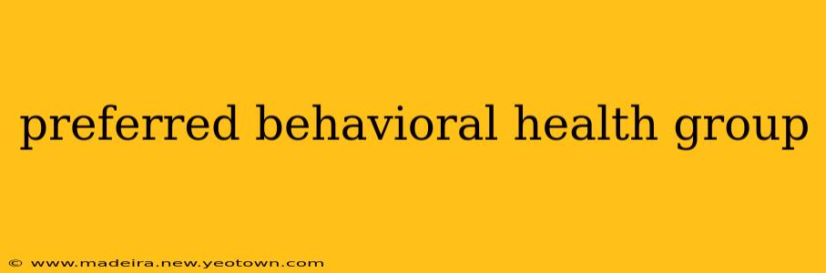 preferred behavioral health group