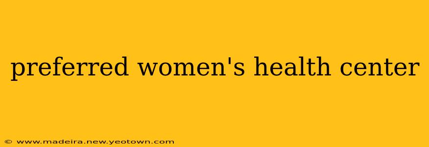 preferred women's health center
