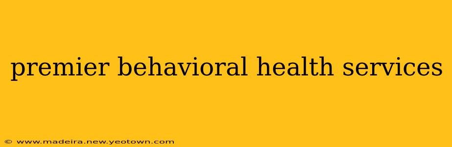 premier behavioral health services