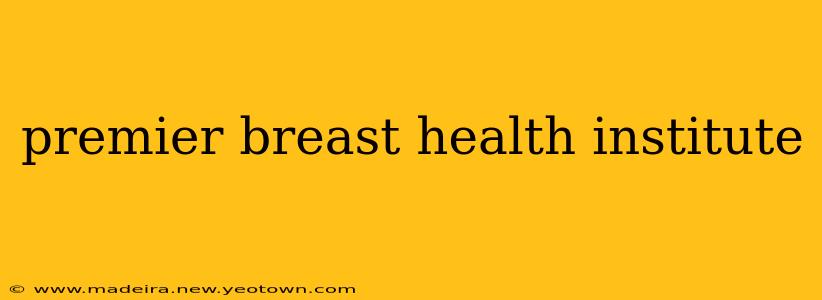 premier breast health institute