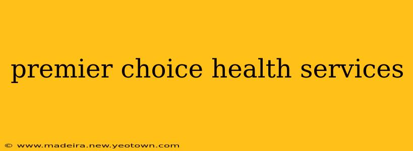 premier choice health services