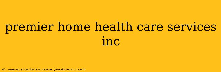 premier home health care services inc