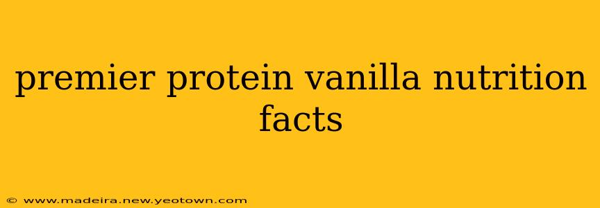 premier protein vanilla nutrition facts