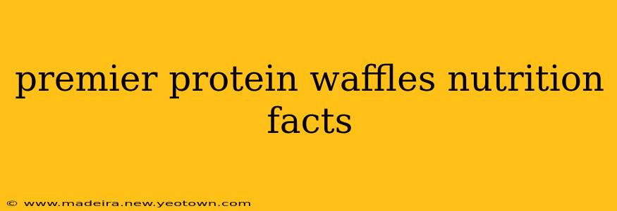 premier protein waffles nutrition facts