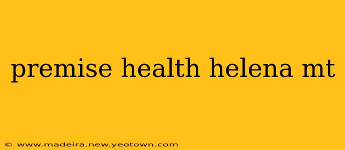 premise health helena mt
