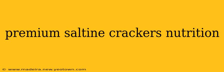 premium saltine crackers nutrition