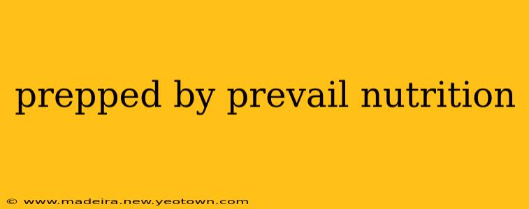 prepped by prevail nutrition