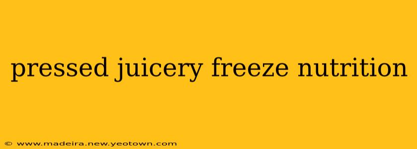 pressed juicery freeze nutrition