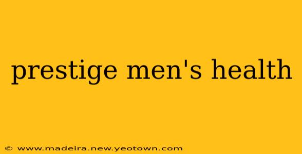 prestige men's health