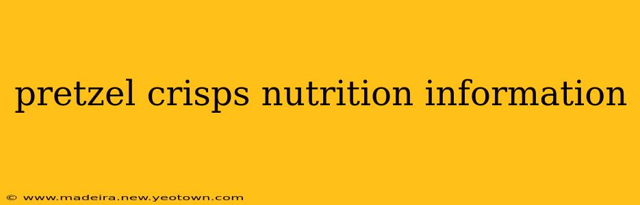 pretzel crisps nutrition information