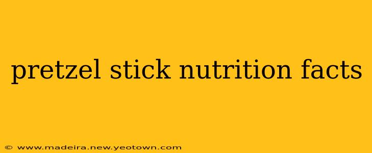 pretzel stick nutrition facts