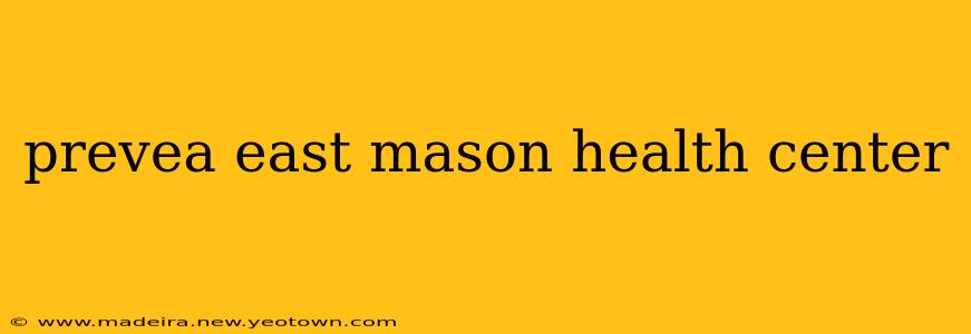 prevea east mason health center