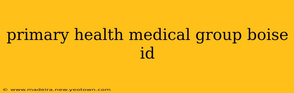 primary health medical group boise id