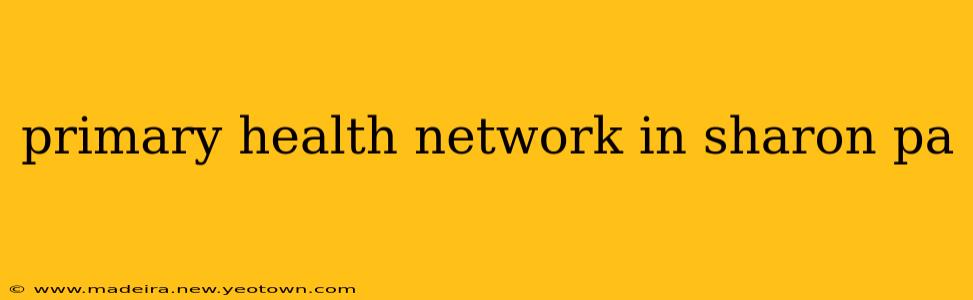 primary health network in sharon pa