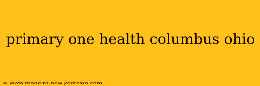 primary one health columbus ohio