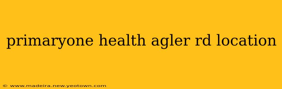 primaryone health agler rd location