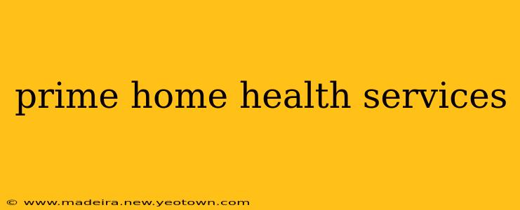 prime home health services