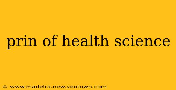 prin of health science