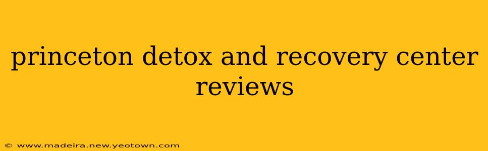 princeton detox and recovery center reviews