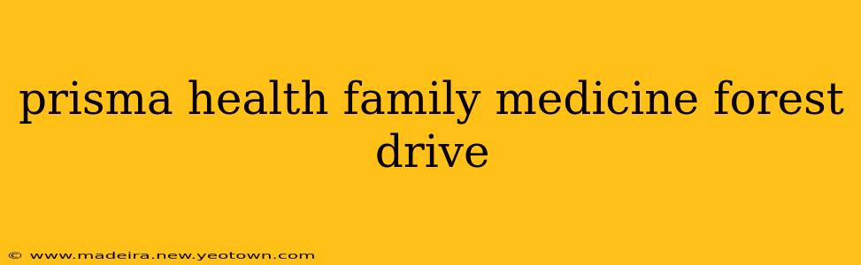 prisma health family medicine forest drive