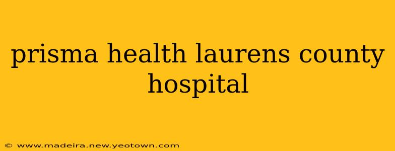 prisma health laurens county hospital