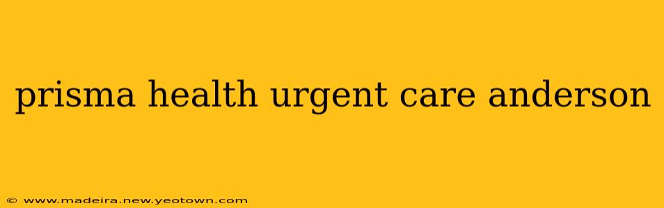 prisma health urgent care anderson