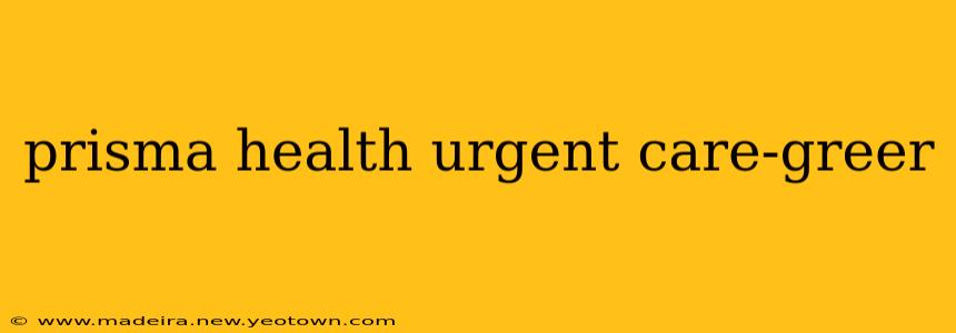 prisma health urgent care-greer