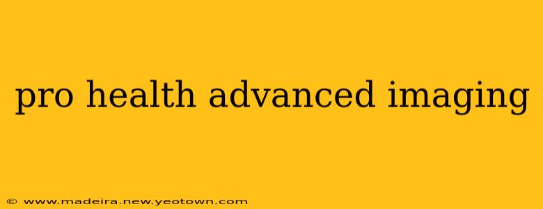 pro health advanced imaging