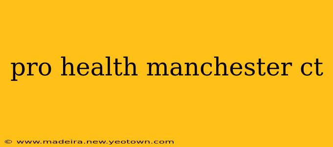 pro health manchester ct