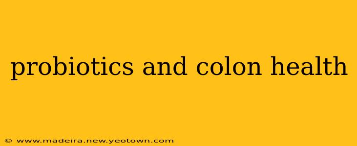 probiotics and colon health