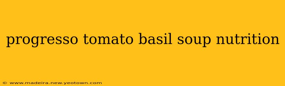 progresso tomato basil soup nutrition