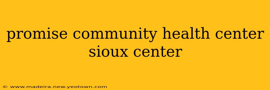promise community health center sioux center