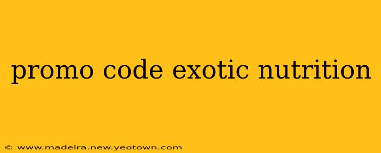 promo code exotic nutrition