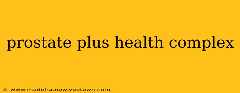 prostate plus health complex