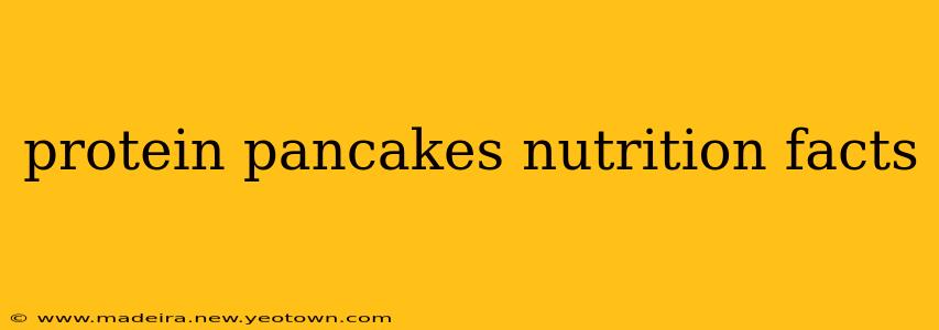 protein pancakes nutrition facts