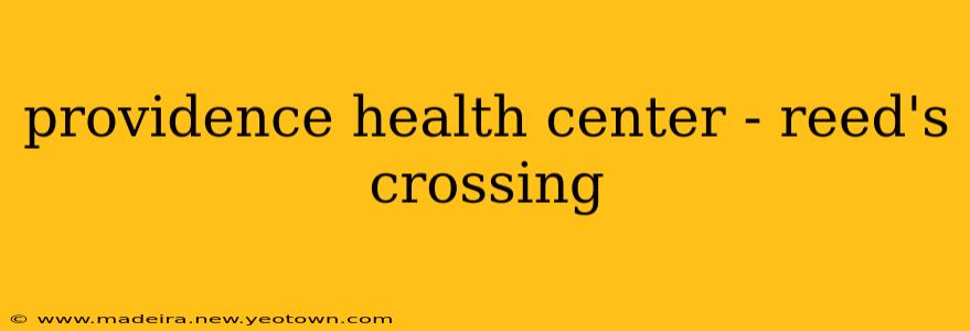 providence health center - reed's crossing