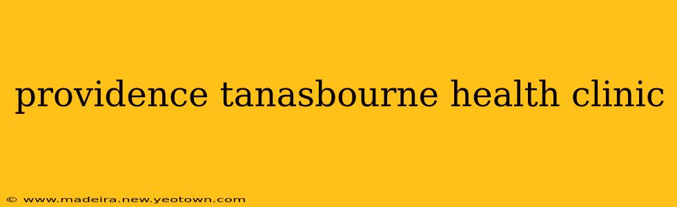 providence tanasbourne health clinic