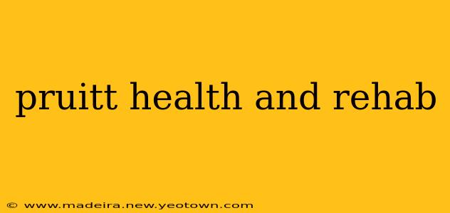 pruitt health and rehab