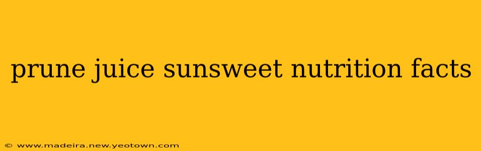 prune juice sunsweet nutrition facts