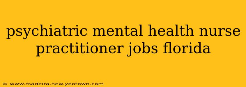psychiatric mental health nurse practitioner jobs florida