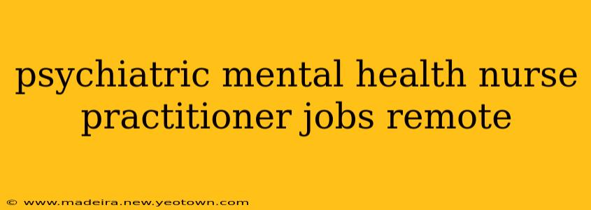 psychiatric mental health nurse practitioner jobs remote