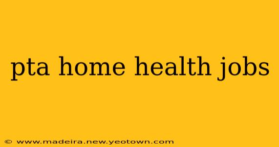 pta home health jobs